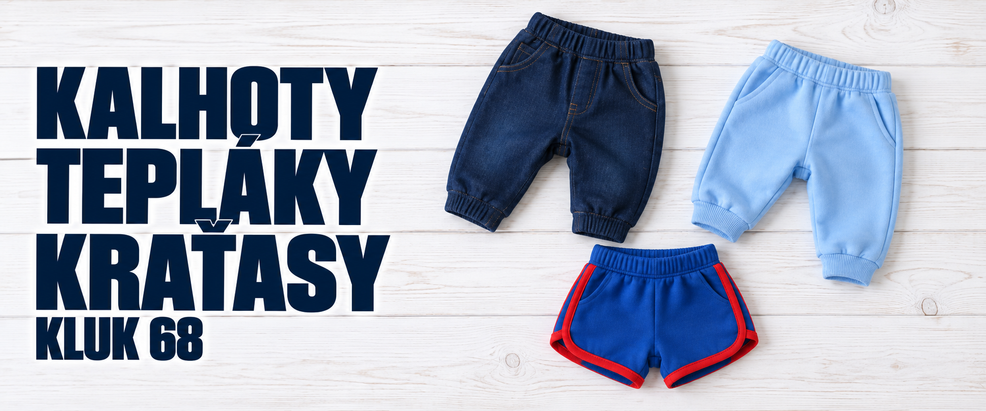 K 68 KALHOTY - TEPLÁKY - KRAŤASY