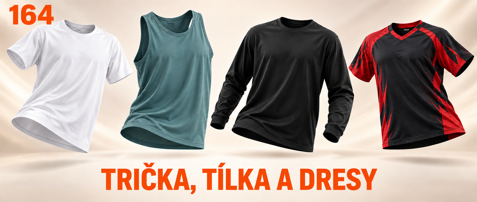 N 164 TRIČKA, TÍLKA A DRESY