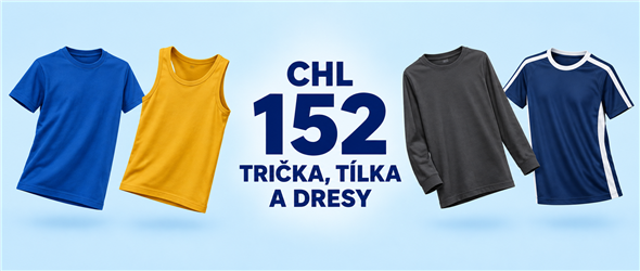CHL 152 TRIČKA, TÍLKA A DRESY