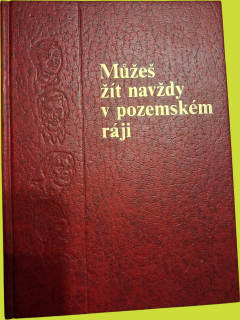 Můžeš žít navždy v pozemském ráji
